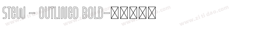 Stew - Outlined Bold字体转换